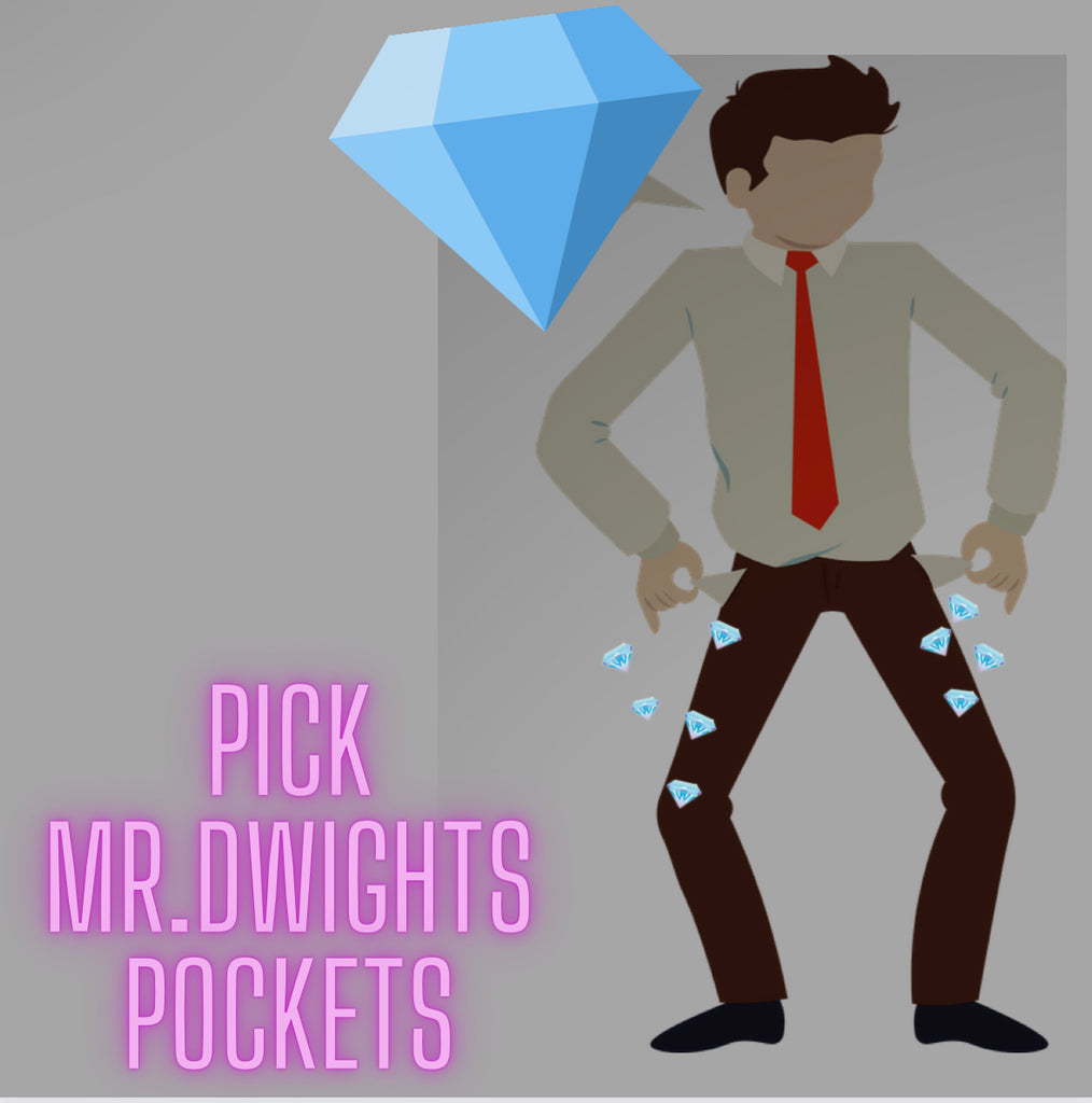 Pick Mr. Dwight’s Pockets
